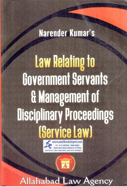 Law Relating To Government Servants and Management of Disciplinary Proceedings