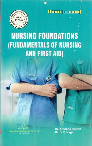 Nursing Foundations Fundamental of Nursing and First Aid GNM 1st Year PTU