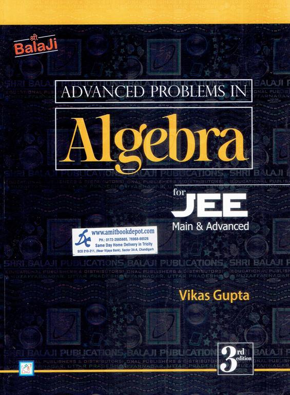 Advanced Problems in Algebra for JEE Main and Advanced