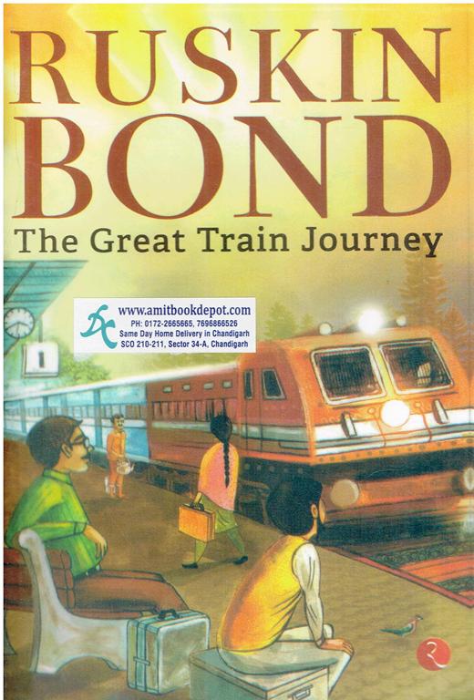 Ruskin Bond The Great Train Journey