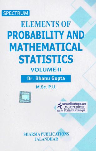 Spectrum Elements of Probability and Mathematical Statistics Vol 2 for MSc PU Chandigarh