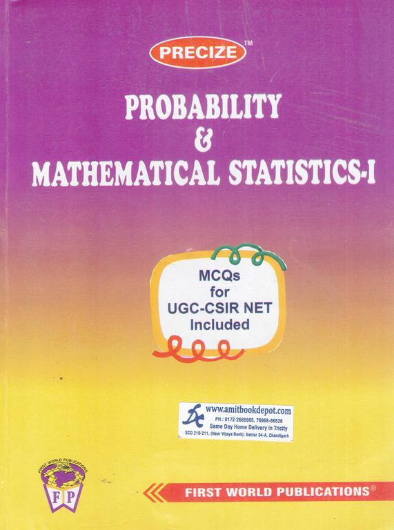 Precize Probability and Mathematical Statistics 1 MCQs for UGC CSIR NET Included for MSc Mathematics