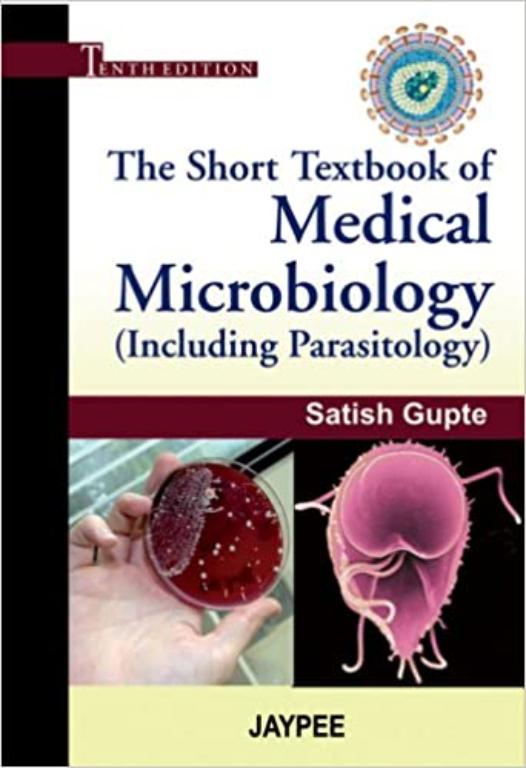 The Short Textbook Of Medical Microbiology Including Parasitology